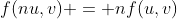 f(nu,v) = nf(u,v)