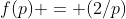 f(p) = (2/p)