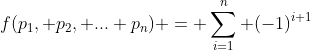 f(p_1, p_2, ... p_n) = \sum_{i=1}^n (-1)^{i+1}