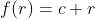 f(r)=c r