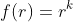 f(r)=r^k