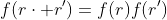 f(r\cdot r')=f(r)f(r')