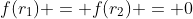 f(r_1) = f(r_2) = 0
