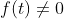 f(t)\not=0