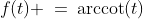 f(t) \:=\:\text{arccot}(t)