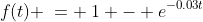 f(t) \:= \:1 - e^{-0.03t}