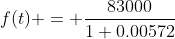 f(t) = \dfrac{83000}{1+0.00572}