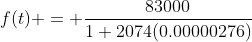 f(t) = \dfrac{83000}{1+2074(0.00000276)}