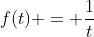 f(t) = \frac{1}{t}
