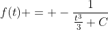 f(t) = -\frac{1}{\frac{t^3}{3}+C}