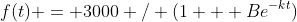 f(t) = 3000 / (1 + Be^{-kt})