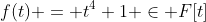 f(t) = t^4+1 \in F[t]