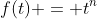 f(t) = t^n