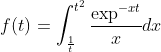 f(t)=\int^{t^2}_{\frac{1}{t}}\frac{\exp^{-xt}}{x}dx