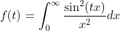 f(t)=\int_{0}^{\infty}\frac{\sin^2(tx)}{x^2}dx