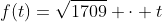 f(t)=\sqrt{1709} \cdot t