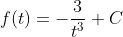 f(t)=-\frac{3}{t^3}+C