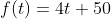 f(t)=4t+50