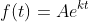 f(t)=Ae^{kt}