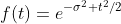 f(t)=e^{-\sigma^2 t^2/2}