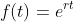 f(t)=e^{rt}