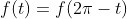 f(t)=f(2\pi-t)