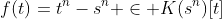 f(t)=t^n-s^n \in K(s^n)[t]