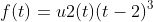 f(t)=u2(t)(t-2)^3