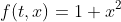 f(t,x)=1+x^2