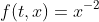 f(t,x)=x^{-2}