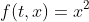 f(t,x)=x^2