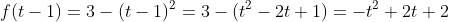 f(t-1)=3-(t-1)^2=3-(t^2-2t+1)=-t^2+2t+2