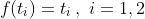 f(t_i)=t_i\,,\,\,i=1,2