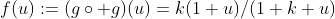f(u):=(g\circ g)(u)=k(1+u)/(1+k+u)