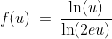 f(u)\:=\:\frac{\ln(u)}{\ln(2eu)}