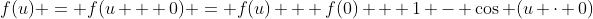 f(u) = f(u + 0) = f(u) + f(0) + 1 - \cos (u \cdot 0)