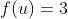 f(u)=3