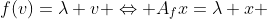 f(v)=\lambda v \Leftrightarrow A_{f}x=\lambda x 