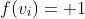 f(v_i)= 1