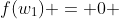 f(w_1) = 0 \; \forall w_1 