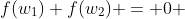 f(w_1)+f(w_2) = 0 \; \forall w_1 \in W_1 