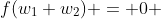 f(w_1+w_2) = 0 \; \forall w_1 \in W_1