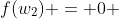 f(w_2) = 0 \; \forall w_2
