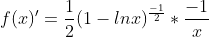 f(x)'=\frac{1}{2}({1-lnx})^{\frac{-1}{2}}*\frac{-1}{x}
