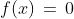 f(x)\,=\,0