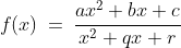 f(x)\:=\:\frac{ax^2+bx+c}{x^2+qx+r}