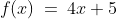 f(x)\:=\:4x+5