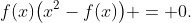 f(x)\bigl(x^2-f(x)\bigr) = 0.
