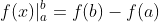f(x)|^b_a=f(b)-f(a)