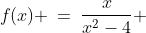 f(x) \:=\:\frac{x}{x^2-4} 